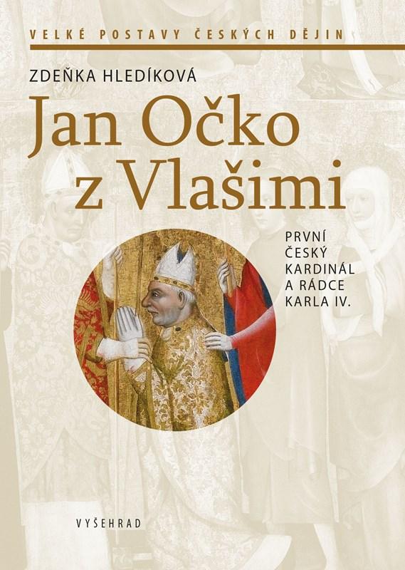 Jan Očko z Vlašimi: První český kardinál a rádce Karla IV.