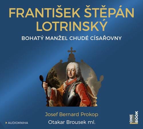 František Štěpán Lotrinský: Bohatý manžel chudé císařovny