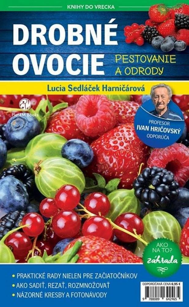 Drobné ovocie: Pestovanie a odrody