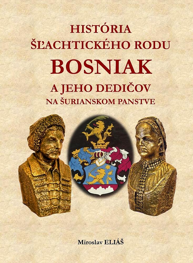 História šľachtického rodu Bosniak a jeho dedičov na šurianskom panstve