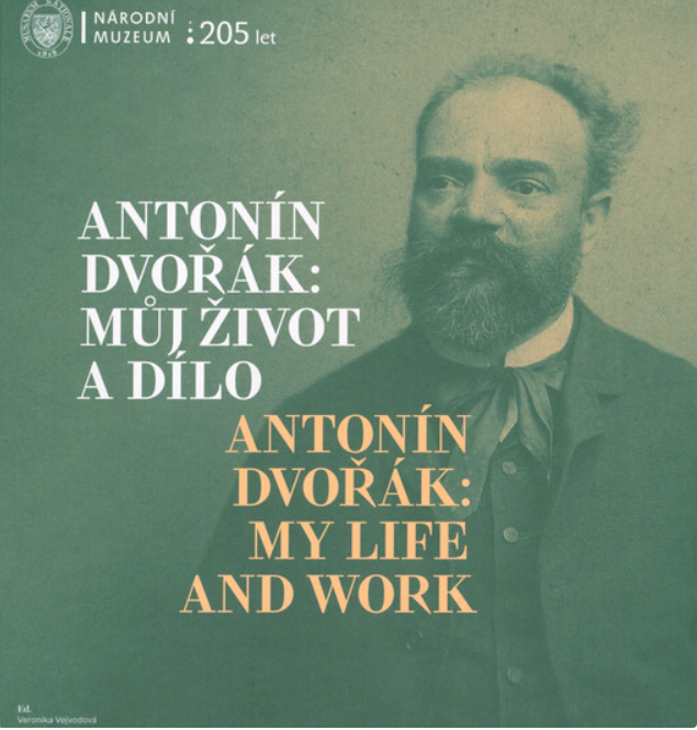 Antonín Dvořák: Můj život a dílo / Antonín Dvořák: My Life and Work