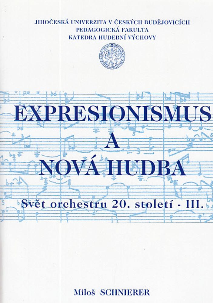 Svět orchestru 20. století. III., Expresionismus a nová hudba