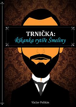 Trnička: Říkanka rytíře Šmeliny