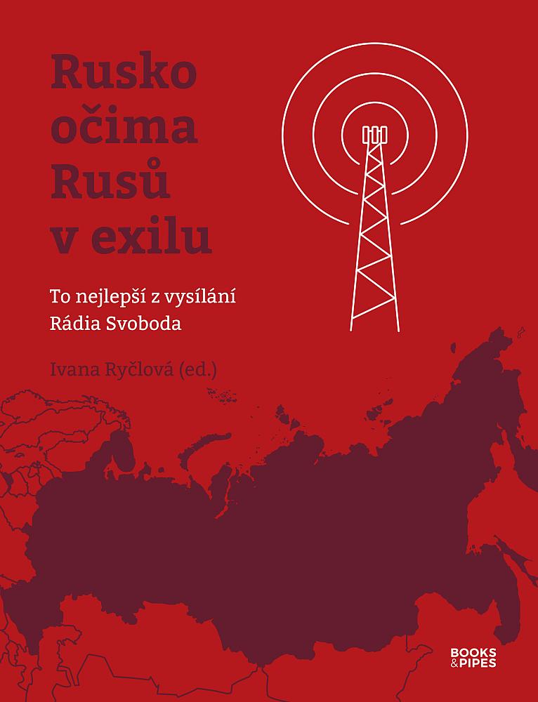 Rusko očima Rusů v exilu: To nejlepší z vysílání Rádia Svoboda