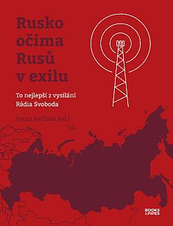 Rusko očima Rusů v exilu: To nejlepší z vysílání Rádia Svoboda