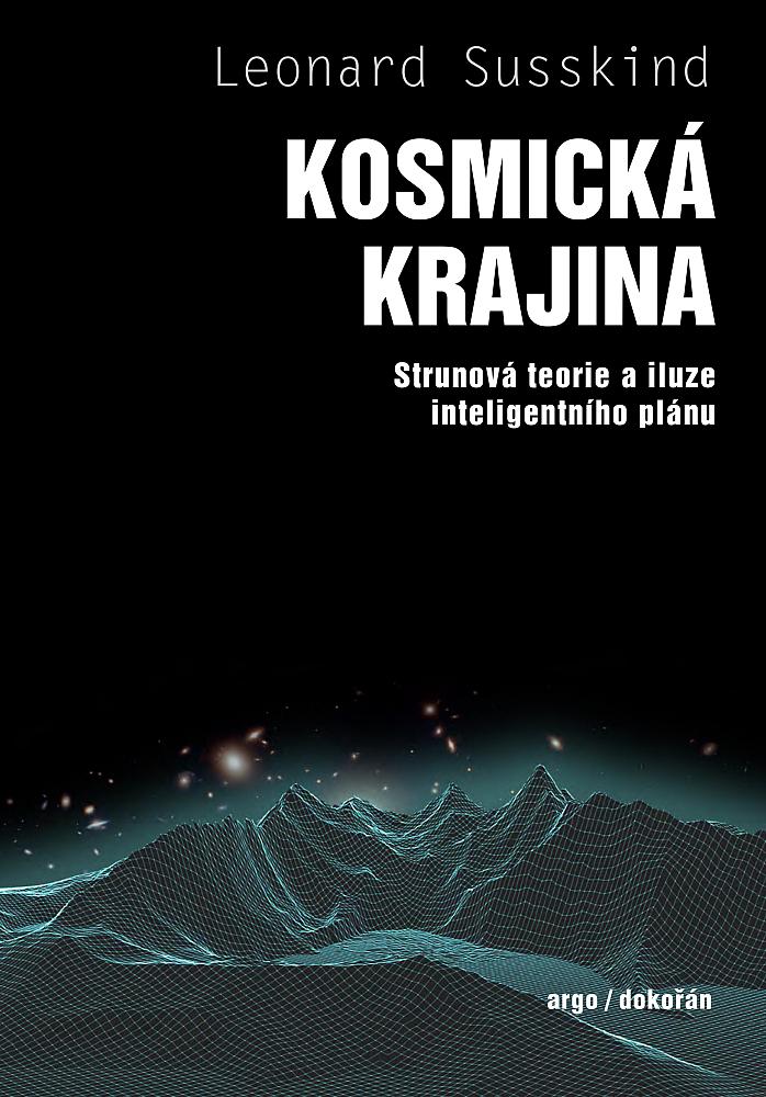 Kosmická krajina: Strunová teorie a iluze inteligentního plánu