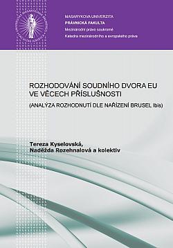 Rozhodování Soudního dvora EU ve věcech příslušnosti: (Analýza rozhodnutí dle nařízení Brusel Ibis)