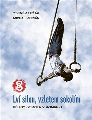 Lví silou, vzletem sokolím: Dějiny Sokola v komiksu