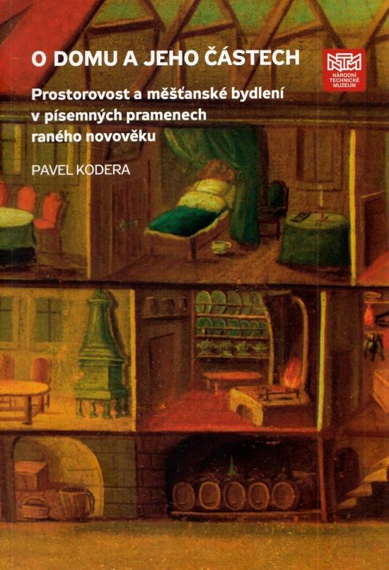 O domu a jeho částech: Prostorovost a měšťanské bydlení v písemných pramenech raného novověku