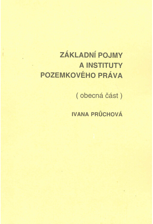 Základní pojmy a instituty pozemkového práva: (Obecná část)