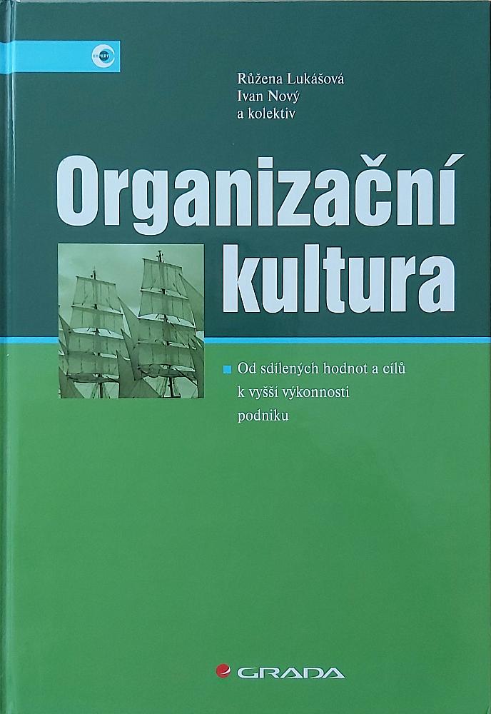 Organizační kultura: Od sdílených hodnot a cílů k vyšší výkonnosti podniku