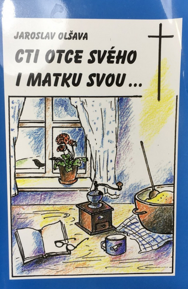 Cti otce svého i matku svou ...