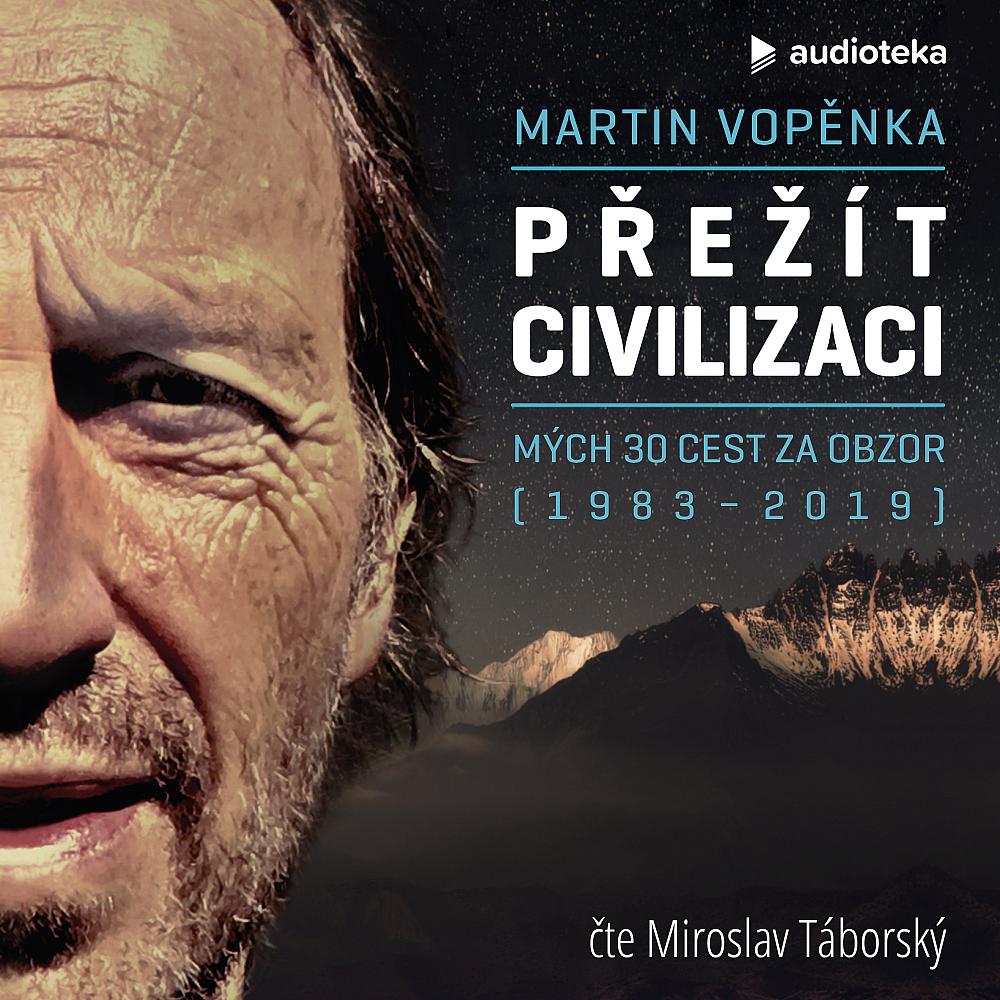 Přežít civilizaci: mých 30 cest za obzor (1983–2019)