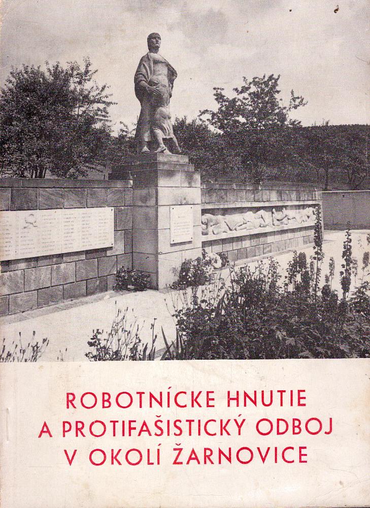 Robotnícke hnutie a protifašistický odboj v okolí Žarnovice