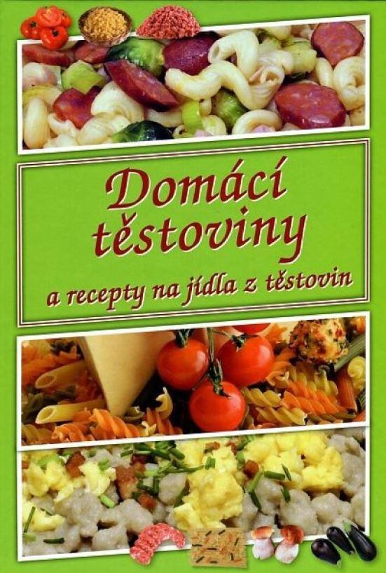 Domácí těstoviny a recepty na jídla z těstovin