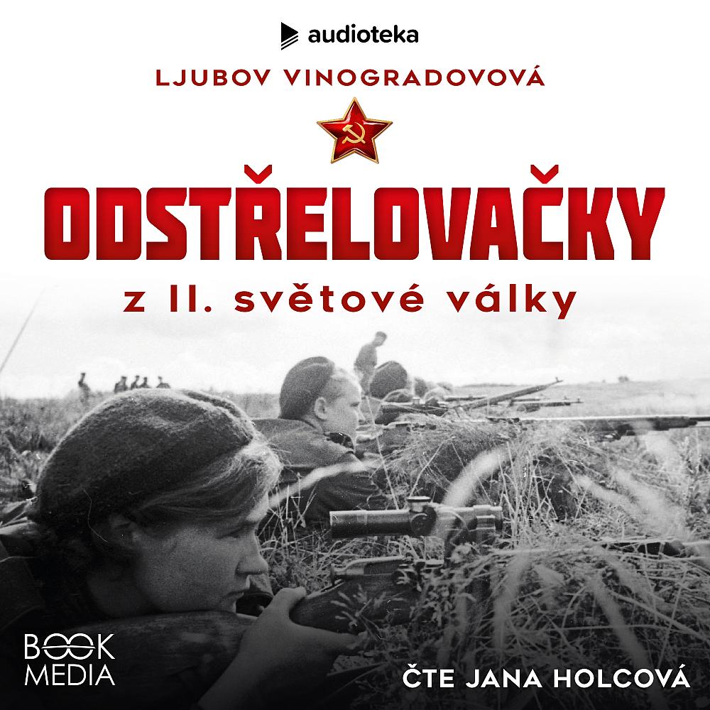 Odstřelovačky z II. světové války: Dívky v Rudé armádě