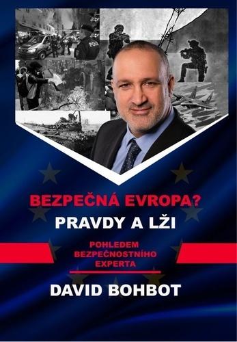 Bezpečná Evropa?: Pravdy a lži pohledem bezpečnostního experta