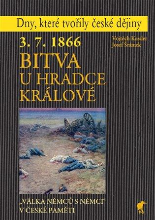 3.7.1866 - Bitva u Hradce Králové: „Válka Němců s Němci“ v české paměti