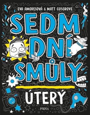 Sedm dní smůly : Úterý