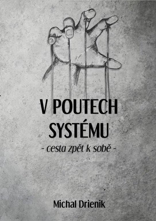 V poutech systému: Cesta zpět k sobě