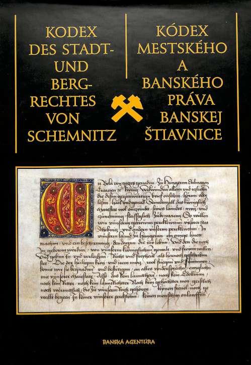 Kódex mestského a banského práva Banskej Štiavnice / Kodex des Stadt- und Bergrechtes von Schemnitz