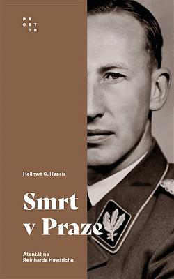 Smrt v Praze: Atentát na Reinharda Heydricha