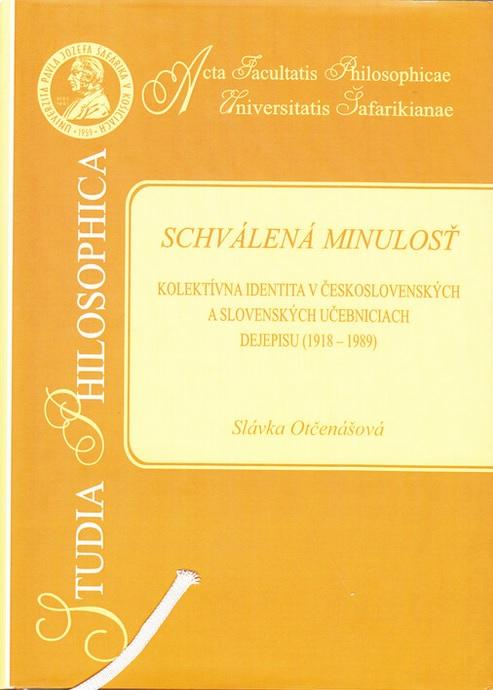 Schválená minulosť: Kolektívna identita v československých a slovenských učebniciach dejepisu (1918 - 1989)