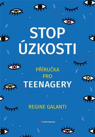 Stop úzkosti: Příručka pro teenagery