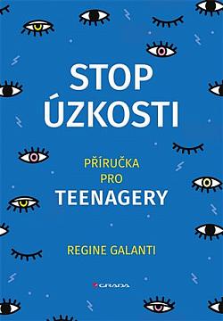 Stop úzkosti: Příručka pro teenagery