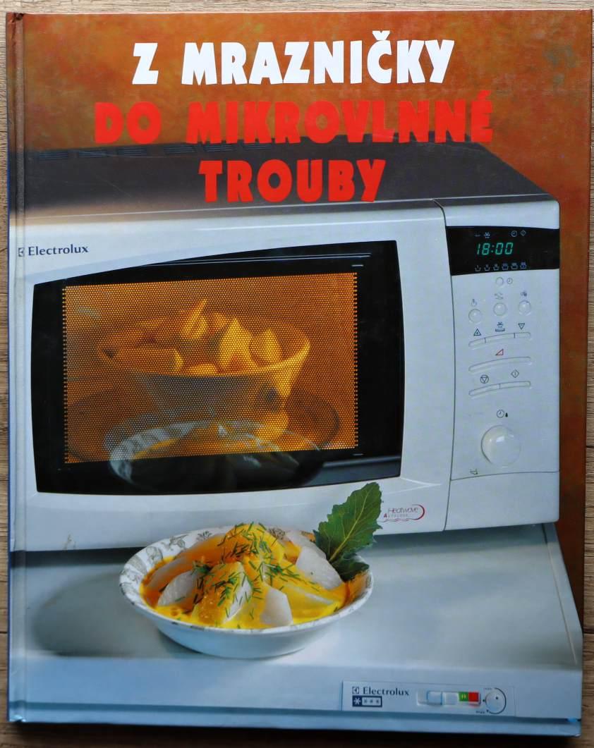 Z mrazničky do mikrovlnné trouby