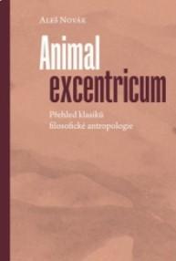 Animal excentricum: Přehled klasiků filosofické antropologie