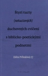 Štyri tucty (netuctových) duchovných cvičení s biblicko-poetickými podnetmi