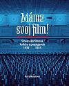 Máme svoj film!: Slovenská filmová kultúra a propaganda 1939–1945
