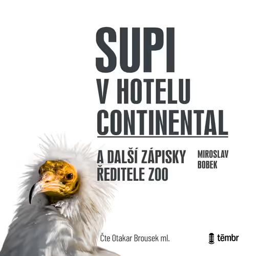 Supi v hotelu Continental a další zápisky ředitele zoo