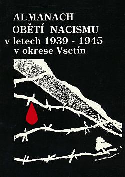 Almanach obětí nacismu v letech 1939–1945 v okrese Vsetín