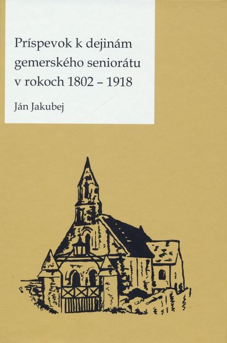 Príspevok k dejinám gemerského seniorátu v rokoch 1802-1918