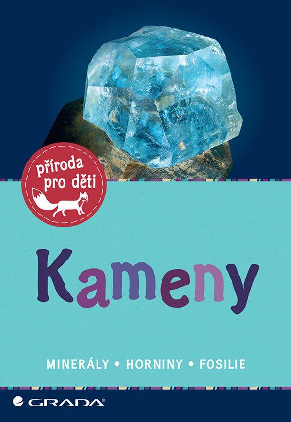 Kameny: Minerály, horniny, fosilie