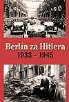 Berlín za Hitlera: 1933–1945