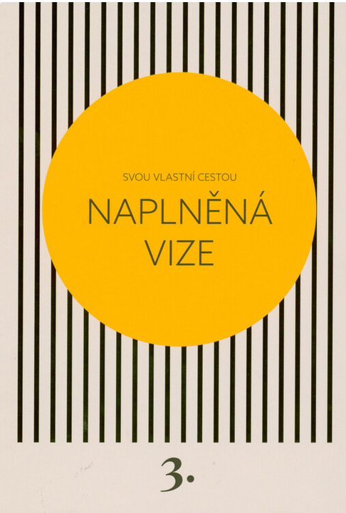 Svou vlastní cestou 3.: Naplněná vize