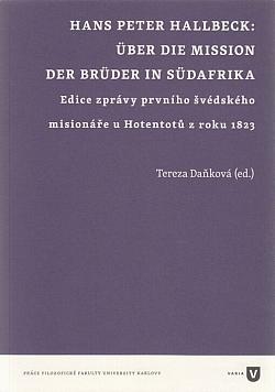 Über die Mission der Brüder in Südafrika: Edice zprávy prvního švédského misionáře u Hotentotů z roku 1823
