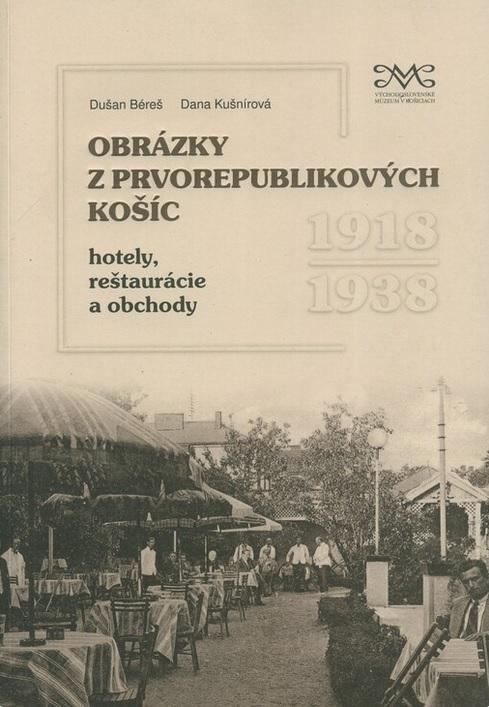 Obrázky z prvorepublikových Košíc: Hotely, reštaurácie a obchody 1919-1938