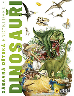 Dinosauři: Zábavná dětská encyklopedie