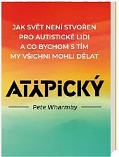 Atypický: Jak svět není stvořen pro autistické lidi a co bychom s tím my všichni mohli udělat