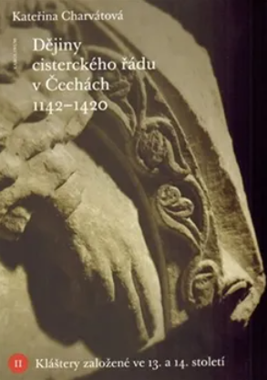 Dějiny cisterckého řádu v Čechách 1142–1420. II, Kláštery založené ve 13. a 14. století