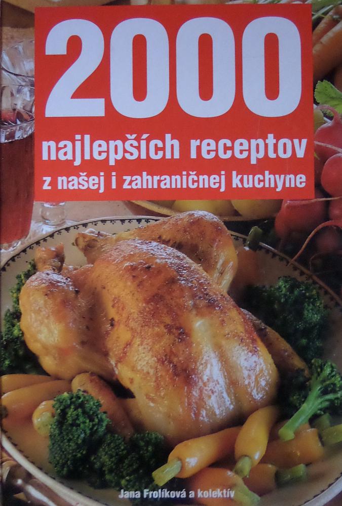 2000 najlepších receptov z našej i zahraničnej kuchyne