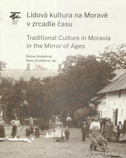 Lidová kultura na Moravě v zrcadle času / Traditional Culture in Moravia in the Mirror of Ages