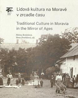 Lidová kultura na Moravě v zrcadle času / Traditional Culture in Moravia in the Mirror of Ages