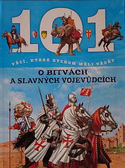 101 věcí, které bychom měli vědět o bitvách slavných vojevůdcích