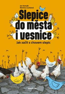 Slepice do města i vesnice: Jak začít s chovem slepic