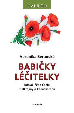 Babičky léčitelky: Lidová léčba Čechů z Ukrajiny a Kazachstánu